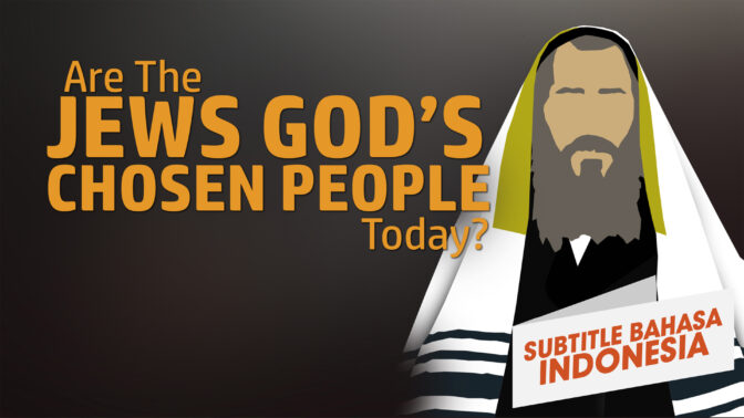 Apakah Bangsa Yahudi Masih Menjadi Umat Pilihan Allah Saat Ini? (Are the Jews God's Chosen People Today?)