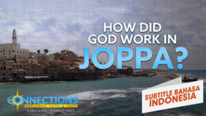 Bagaimana Allah Bekerja di Yope? | PTA Koneksi: Yope (How Did God Work in Joppa? | BLP Connections: Joppa)