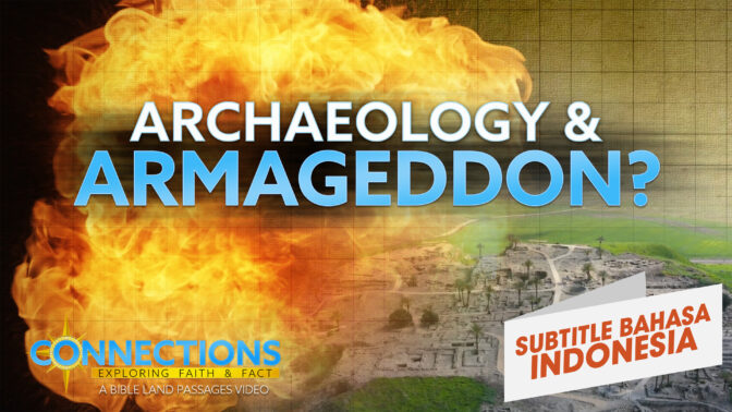 Apa yang Diungkap Arkeologi tentang Armagedon? | PTA Koneksi: Megido (What Does Archaeology Reveal about Armageddon? BLP Connections: Megiddo)
