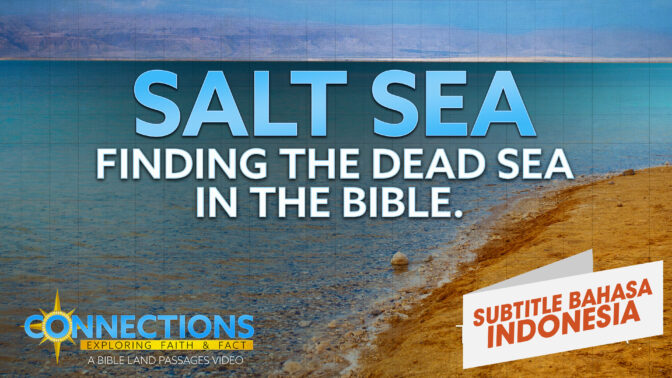 Laut Asin: Menemukan Laut Mati dalam Alkitab | PTA Koneksi: Laut Mati (Salt Sea: Finding the Dead Sea in the Bible | BLP Connections: Dead Sea)