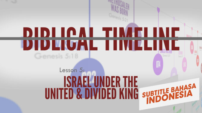 Israel di Bawah Kerajaan Bersatu & Terpecah | Garis Waktu Alkitab (Kings Under the United & Divided Kingdom | Biblical Timeline)