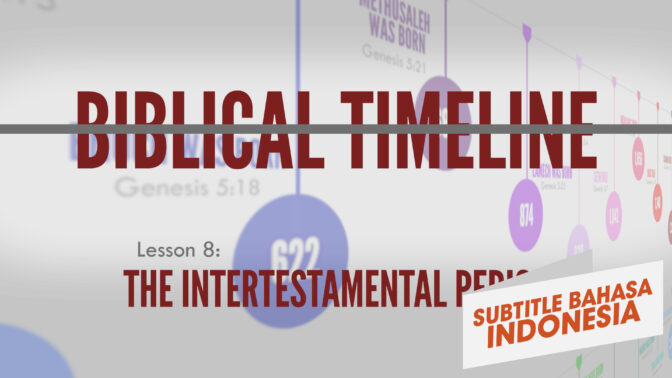 Periode Antar-Perjanjian | Garis Waktu Alkitab (The Intertestamental Period | Biblical Timeline)