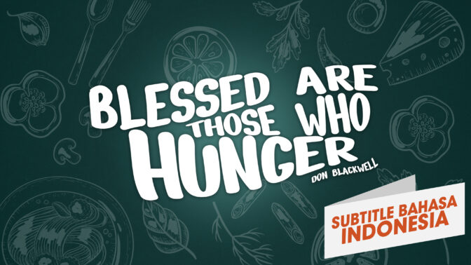 Berbahagialah Orang Yang Lapar (Blessed Are Those Who Hunger )