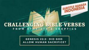 Kejadian 22:2 – Apakah Allah Mengizinkan Pengorbanan Manusia? | Ayat-Ayat Alkitab yang Menantang  (Genesis 22:2 - Did God Allow Human Sacrifice? | Challenging Bible Verses)