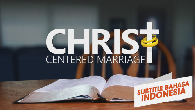 Pernikahan yang Berpusat pada Kristus (Christ Centered Marriage)