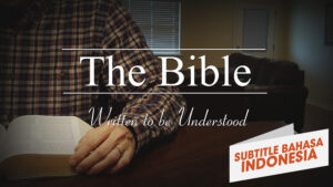 Alkitab: Ditulis Untuk Dimengerti | Cara Membaca Alkitab (The Bible: Written to Understood | How to Read the Bible)