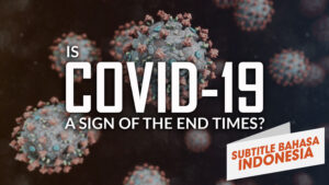 Apakah COVID-19 Tanda Akhir Zaman? (Is COVID-19 a Sign of the End Times)