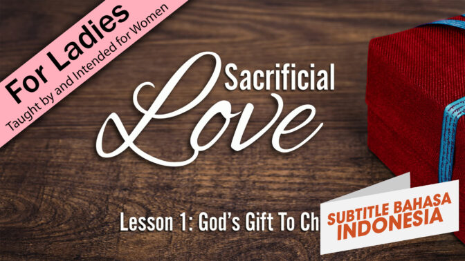 Karunia Allah bagi Kristus | Kasih yang Berkorban (God's Gift to Christ | Sacrificial Love)