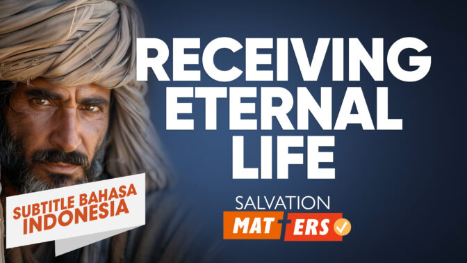 Menerima Anugerah Hidup Kekal | Perkara Keselamatan (Receiving the Gift of Eternal Life | Salvation Matters)