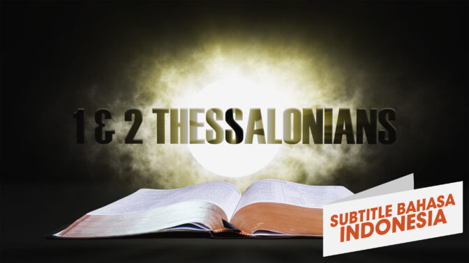 11. 1 dan 2 Tesalonika  | Sorotan Firman: Perjanjian Baru (11. 1 and 2 Thessalonians | Spotlight on the Word: New Testament )