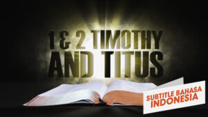 12. 1 dan 2 Timotius dan Titus  | Sorotan Firman: Perjanjian Baru ( 12.  1 and 2 Timothy and Titus | Spotlight on the Word: New Testament)