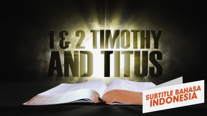 12. 1 dan 2 Timotius dan Titus  | Sorotan Firman: Perjanjian Baru ( 12.  1 and 2 Timothy and Titus | Spotlight on the Word: New Testament)