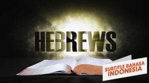 13. Ibrani  | Sorotan Firman: Perjanjian Baru (13. Hebrews | Spotlight on the Word: New Testament)