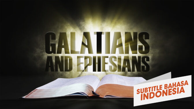 9. Galatia dan Efesus | Sorotan Firman: Perjanjian Baru (9.  Galatians and Ephesians | Spotlight on the Word: New Testament)