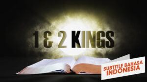 10. 1 dan 2 Raja-raja | Sorotan Firman: Perjanjian Lama (10. 1 and 2 Kings | Spotlight on the Word: Old Testament)