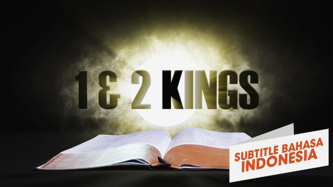 10. 1 dan 2 Raja-raja | Sorotan Firman: Perjanjian Lama (10. 1 and 2 Kings | Spotlight on the Word: Old Testament)