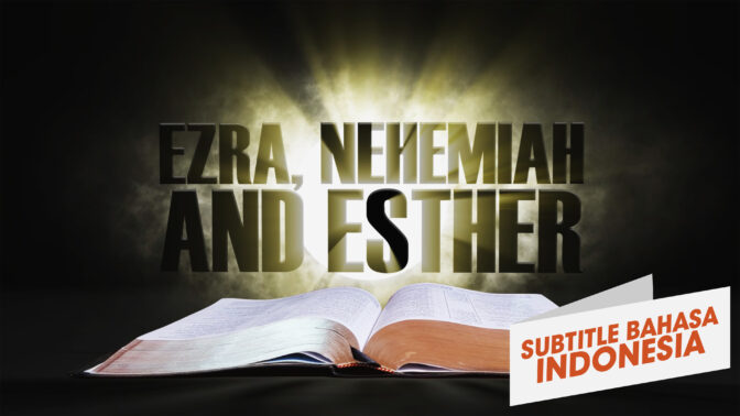 12. Ezra, Nehemia, Ester | Sorotan Firman: Perjanjian Lama (12. Ezra, Nehemiah, Esther | Spotlight on the Word: Old Testament)