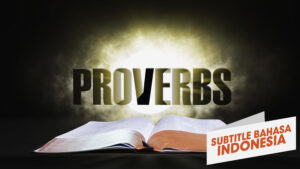 15. Amsal | Sorotan Firman: Perjanjian Lama (15. Proverbs | Spotlight on the Word: Old Testament)