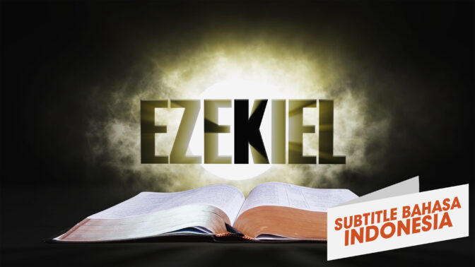 19. Yehezkiel | Sorotan Firman: Perjanjian Lama (19. Ezekiel| Spotlight on the Word: Old Testament)