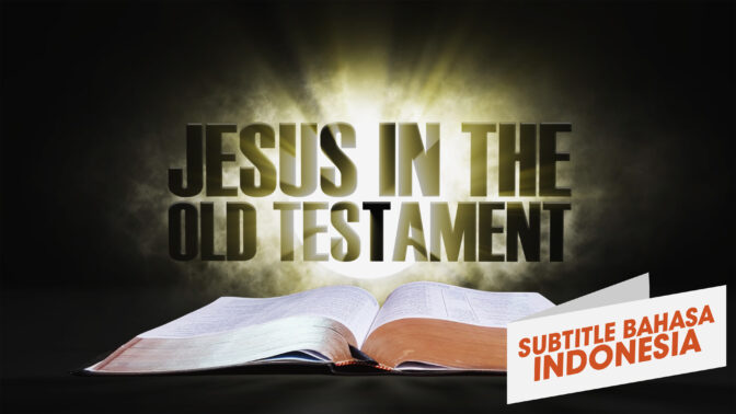 2. Yesus Dalam Perjanjian Lama | Sorotan Firman: Perjanjian Lama (2. Jesus in the Old Testament | Spotlight on the Word: Old Testament)