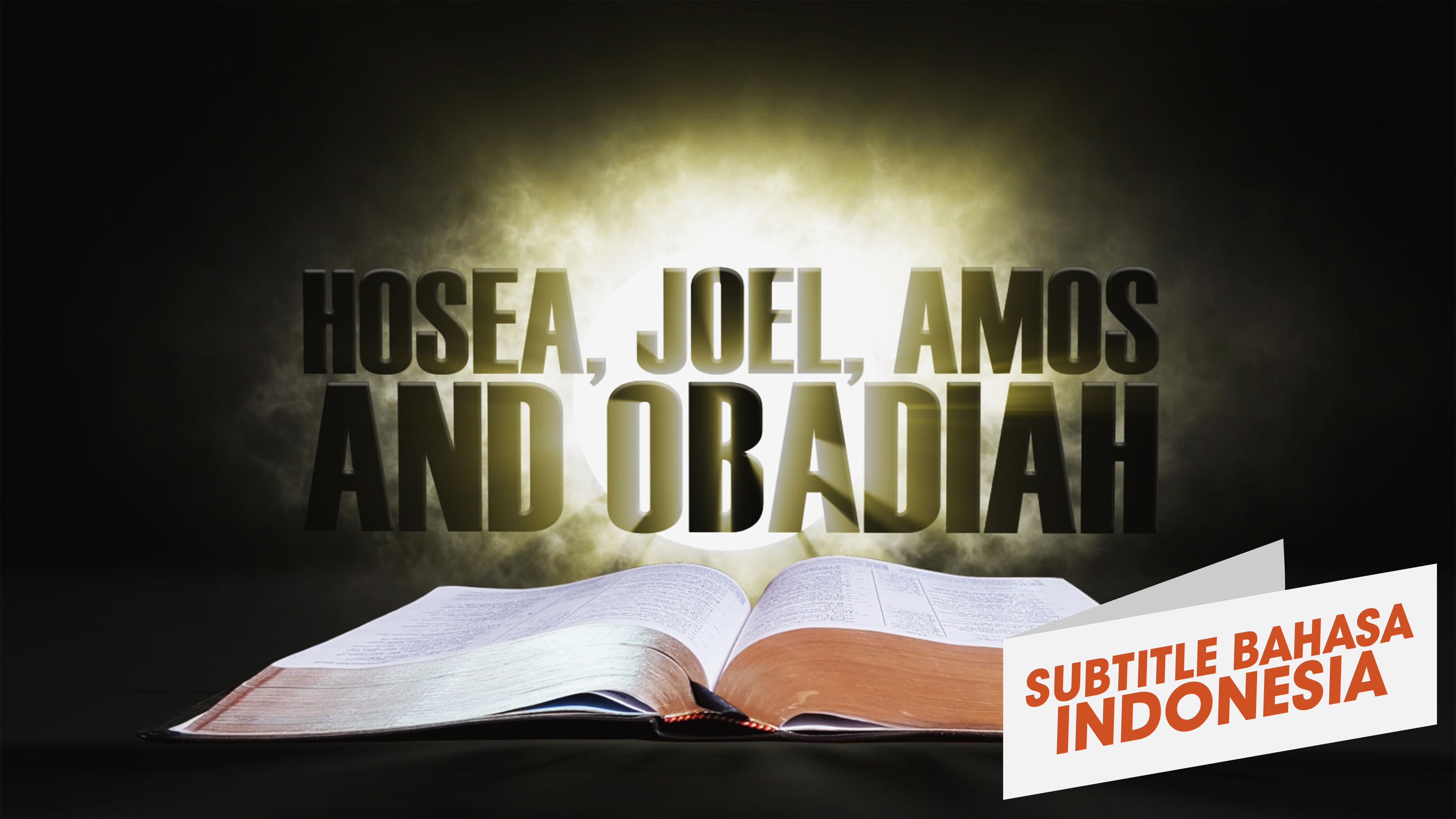 21. Hosea, Yoel, Amos, Obaja | Sorotan Firman: Perjanjian Lama (21. Hosea, Yoel, Amos, Obadiah | Spotlight on the Word: Old Testament)