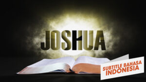 7. Yosua | Sorotan Firman: Perjanjian Lama (7. Joshua | Spotlight on the Word: Old Testament)