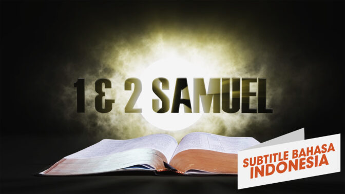 9. 1 dan 2 Samuel | Sorotan Firman: Perjanjian Lama (9. 1 and 2 Samuel | Spotlight on the Word: Old Testament)
