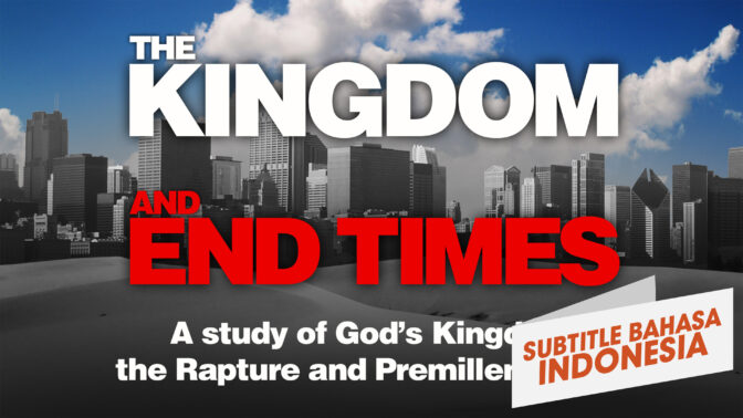 Kerjaan Allah dan Akhir Zaman (The Kingdom and End Times)