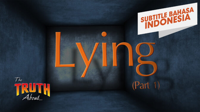 Kebenaran Tentang Berbohong (Bagian 1) (The Truth About Lying (Part 1))