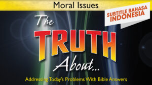 INDONESIAN The Truth About Moral Issue Program