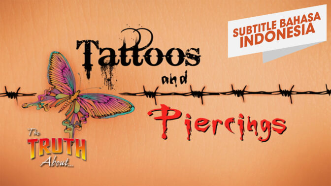 Kebenaran Tentang Tato dan Tindik (The Truth About Tattoos and Piercings)
