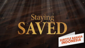Kebenaran Tentang Tetap Selamat (The Truth About Staying Saved )