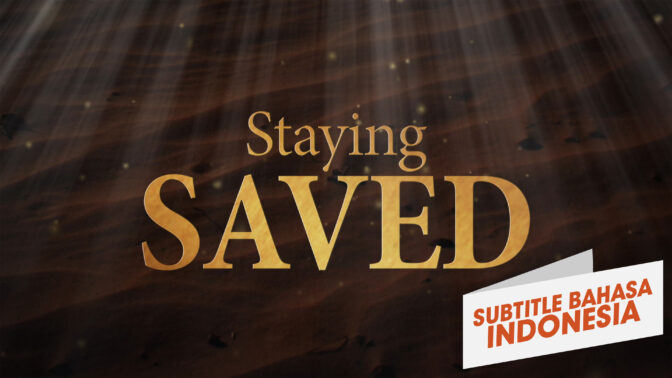 Kebenaran Tentang Tetap Selamat (The Truth About Staying Saved )