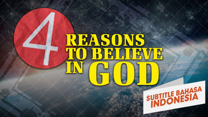 4 Alasan untuk Percaya pada Allah | Mengapa Allah? (4 Reasons to Believe in God | Why God?)