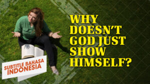 Mengapa Allah Tidak Menampakkan Diri-Nya? | Mengapa Allah? (Why Doesn't God Show Himself? | Why God?)