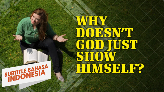 Mengapa Allah Tidak Menampakkan Diri-Nya? | Mengapa Allah? (Why Doesn't God Show Himself? | Why God?)