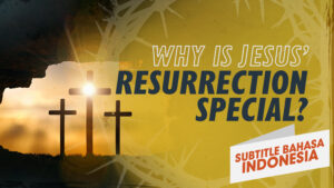 Mengapa Kebangkitan Yesus Begitu Istimewa? | Mengapa Yesus? (Why Is Jesus' Resurrection Special? | Why Jesus?)