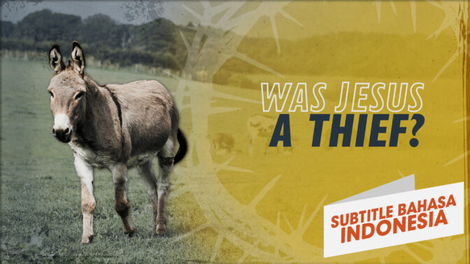 Apakah Yesus Seorang Pencuri? | Mengapa Yesus? (Was Jesus a Thief? | Why Jesus?)