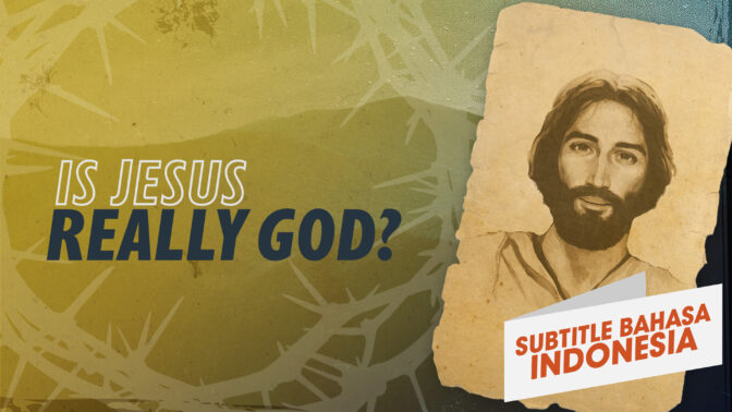 Benarkah Yesus adalah Allah? | Mengapa Yesus? (Is Jesus Really God? | Why Jesus?)