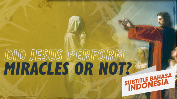 Apakah Yesus Benar-benar Melakukan Mukjizat? | Mengapa Yesus? (Did Jesus Perform Miracles or Not? | Why Jesus?)