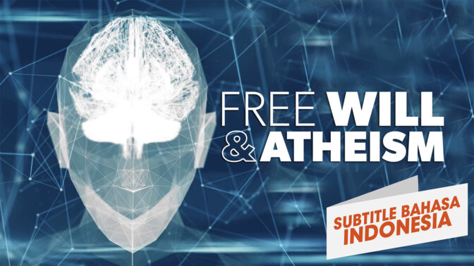 Kehendak Bebas dan Ateisme (Free Will and Atheism)