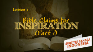 Klaim Alkitab tentang Ilham (Bagian 1) | Bagaimana Kita Mendapatkan Alkitab (Bible Claims for Inspiration (Part 1)| How We Got the Bible)