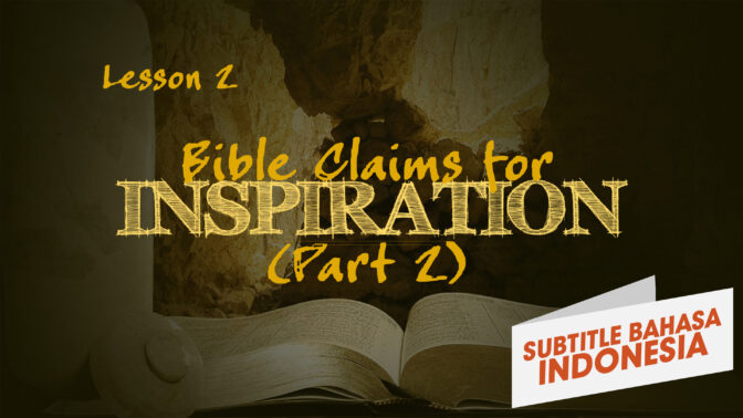 Klaim Alkitab tentang Ilham (Bagian 2) | Bagaimana Kita Mendapatkan Alkitab (Bible Claims for Inspiration (Part 2)| How We Got the Bible)