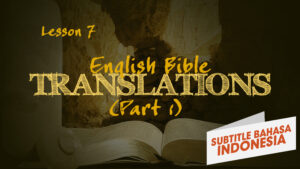 Terjemahan Alkitab Bahasa Inggris (Bagian 1) | Bagaimana Kita Mendapatkan Alkitab(English Bible Translations (Part 1) | How We Got the Bible)