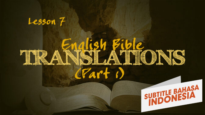 Terjemahan Alkitab Bahasa Inggris (Bagian 1) | Bagaimana Kita Mendapatkan Alkitab(English Bible Translations (Part 1) | How We Got the Bible)