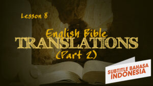 Terjemahan Alkitab Bahasa Inggris (Bagian 2) | Bagaimana Kita Mendapatkan Alkitab(English Bible Translations (Part 2) | How We Got the Bible)