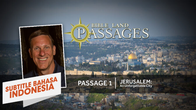 Perjalanan 1 | Kota Yang Tak Terlupakan (Passage 1 | Jerusalem: An Unforgettable City )