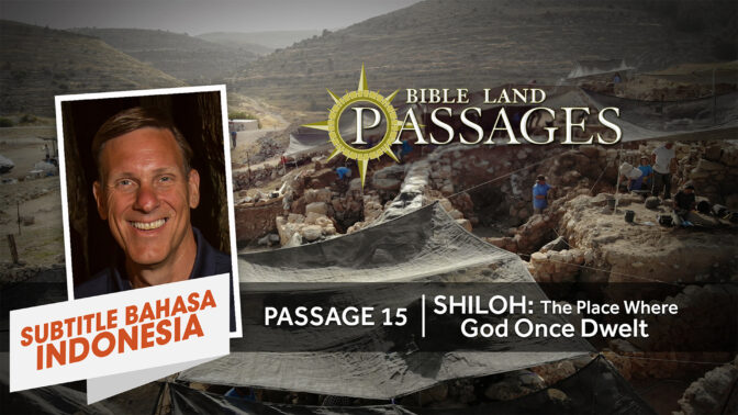 Perjalanan 15 | Silo: Tempat Dimana Allah Pernah Bersemayam (Passage 15 | Shiloh: The Place Where God Once Dwelt)
