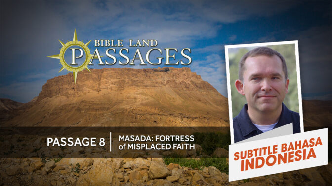Perjalanan 8 | Masada: Benteng Iman yang Salah (Passage 8 | Masada: Fortress of Misplaced Faith )