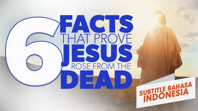6 Fakta yang Membuktikan Yesus Bangkit dari Kematian (6 Facts that Prove Jesus Rose from the Dead)